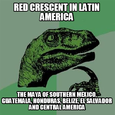 red-crescent-in-latin-america-the-maya-of-southern-mexico-guatemala-honduras-bel