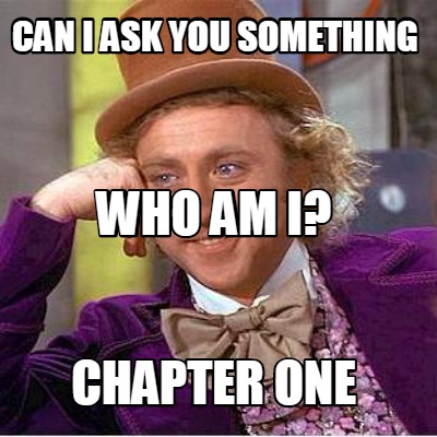 can-i-ask-you-something-chapter-one-who-am-i
