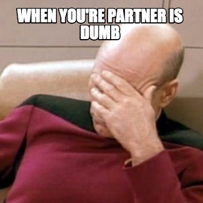 when-youre-partner-is-dumb