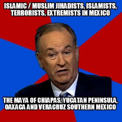 islamic-muslim-jihadists-islamists-terrorists-extremists-in-mexico-the-maya-of-c