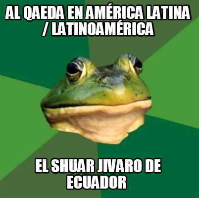 al-qaeda-en-amrica-latina-latinoamrica-el-shuar-jivaro-de-ecuador
