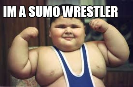 im-a-sumo-wrestler