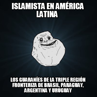 islamista-en-amrica-latina-los-guaranes-de-la-triple-regin-fronteriza-de-brasil-