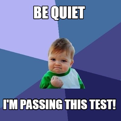 be-quiet-im-passing-this-test