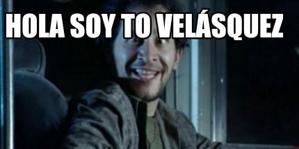 hola-soy-to-velsquez
