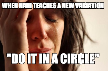 when-nani-teaches-a-new-variation-do-it-in-a-circle