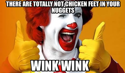 there-are-totally-not-chicken-feet-in-your-nuggets-wink-wink