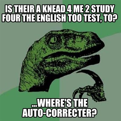 is-their-a-knead-4-me-2-study-four-the-english-too-test-to-...wheres-the-auto-co