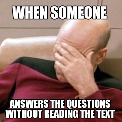 when-someone-answers-the-questions-without-reading-the-text