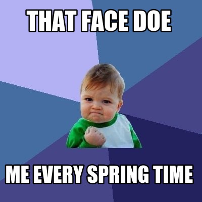that-face-doe-me-every-spring-time