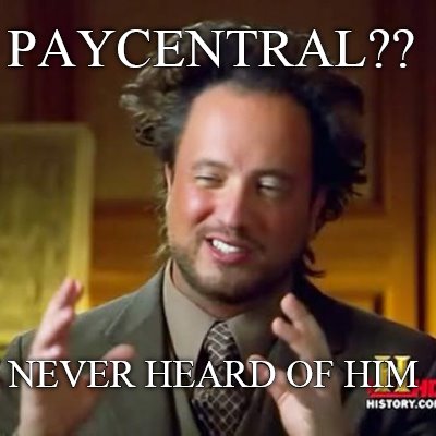 paycentral-never-heard-of-him