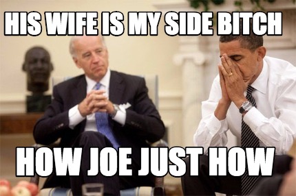 his-wife-is-my-side-bitch-how-joe-just-how
