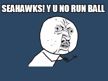 seahawks-y-u-no-run-ball