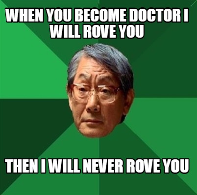 when-you-become-doctor-i-will-rove-you-then-i-will-never-rove-you