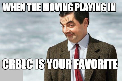 when-the-moving-playing-in-crblc-is-your-favorite