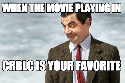 when-the-movie-playing-in-crblc-is-your-favorite