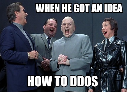 when-he-got-an-idea-how-to-ddos
