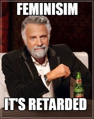 feminisim-its-retarded