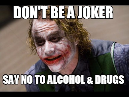 dont-be-a-joker-say-no-to-alcohol-drugs