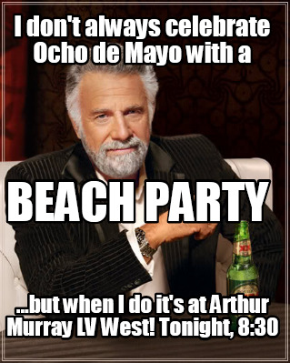 i-dont-always-celebrate-ocho-de-mayo-with-a-...but-when-i-do-its-at-arthur-murra