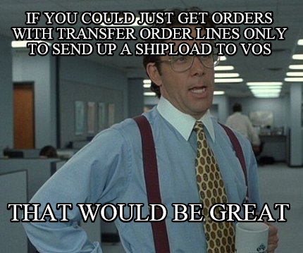 if-you-could-just-get-orders-with-transfer-order-lines-only-to-send-up-a-shiploa