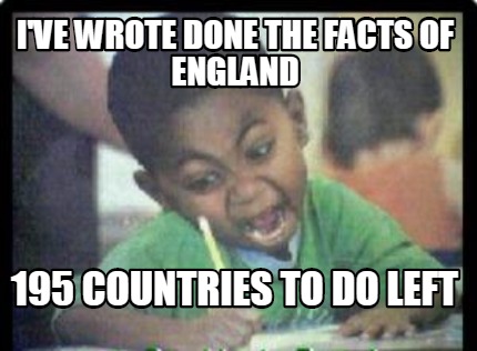 ive-wrote-done-the-facts-of-england-195-countries-to-do-left