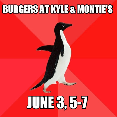 burgers-at-kyle-monties-june-3-5-7