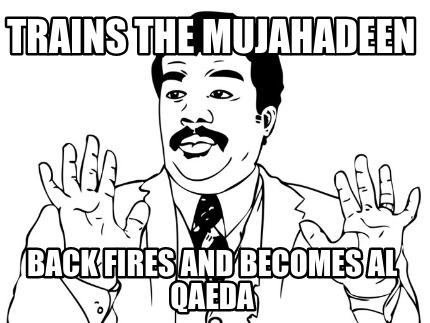trains-the-mujahadeen-back-fires-and-becomes-al-qaeda