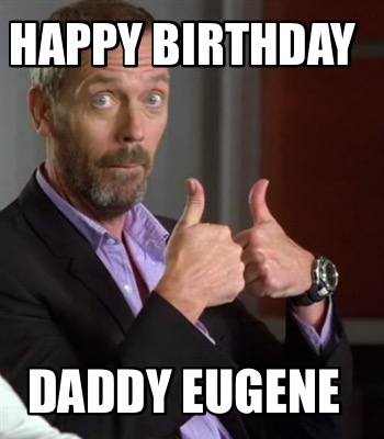 happy-birthday-daddy-eugene