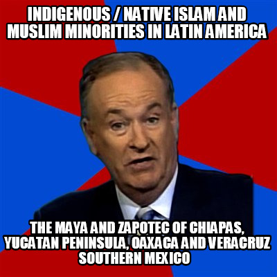 indigenous-native-islam-and-muslim-minorities-in-latin-america-the-maya-and-zapo
