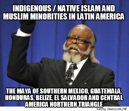 indigenous-native-islam-and-muslim-minorities-in-latin-america-the-maya-of-south