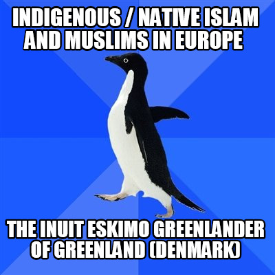 indigenous-native-islam-and-muslims-in-europe-the-inuit-eskimo-greenlander-of-gr
