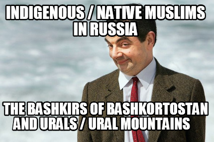 indigenous-native-muslims-in-russia-the-bashkirs-of-bashkortostan-and-urals-ural