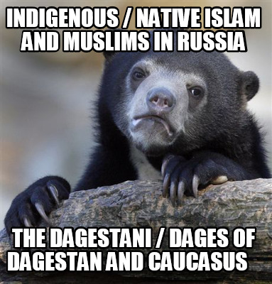 indigenous-native-islam-and-muslims-in-russia-the-dagestani-dages-of-dagestan-an