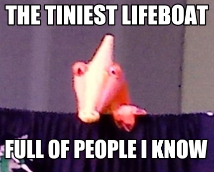 the-tiniest-lifeboat-full-of-people-i-know