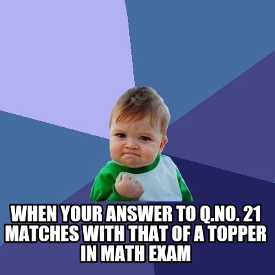 when-your-answer-to-q.no.-21-matches-with-that-of-a-topper-in-math-exam