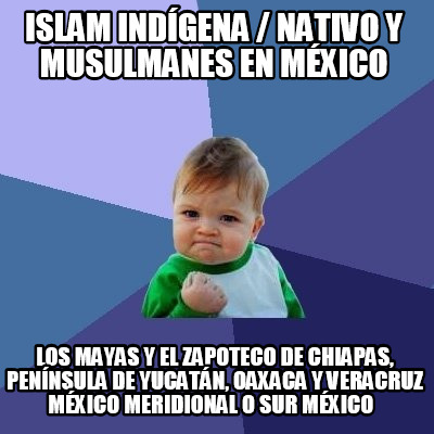 islam-indgena-nativo-y-musulmanes-en-mxico-los-mayas-y-el-zapoteco-de-chiapas-pe