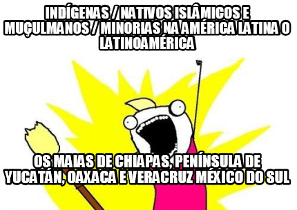 indgenas-nativos-islmicos-e-muulmanos-minorias-na-amrica-latina-o-latinoamrica-o