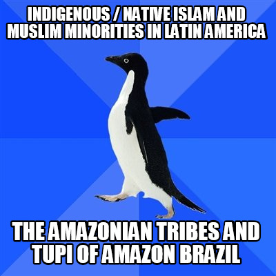 indigenous-native-islam-and-muslim-minorities-in-latin-america-the-amazonian-tri