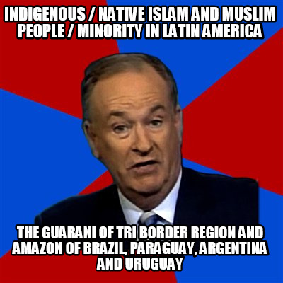 indigenous-native-islam-and-muslim-people-minority-in-latin-america-the-guarani-