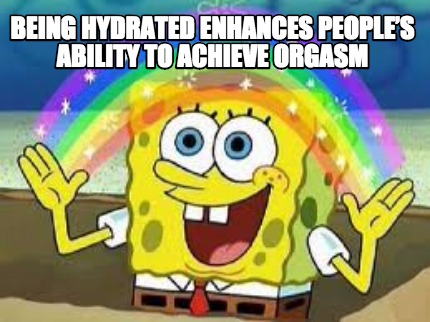 being-hydrated-enhances-peoples-ability-to-achieve-orgasm