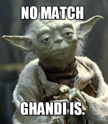 no-match-ghandi-is