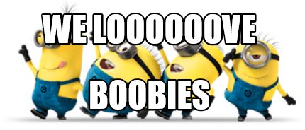 we-loooooove-boobies