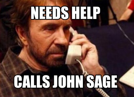needs-help-calls-john-sage