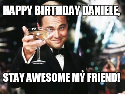 happy-birthday-daniele-stay-awesome-my-friend