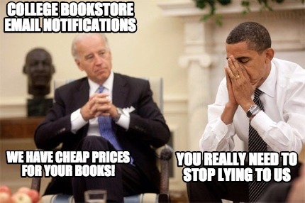 you-really-need-to-stop-lying-to-us-we-have-cheap-prices-for-your-books-college-