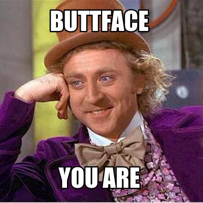 buttface-you-are