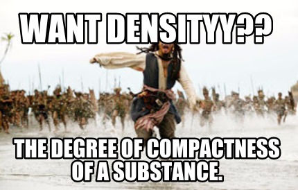 want-densityy-the-degree-of-compactness-of-a-substance