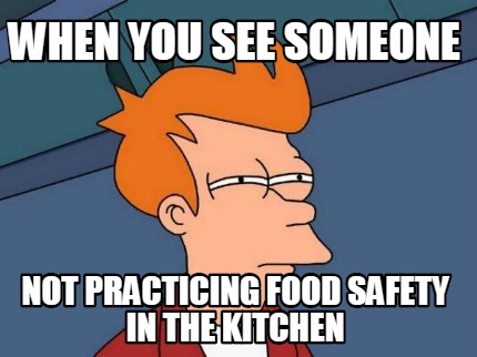 when-you-see-someone-not-practicing-food-safety-in-the-kitchen