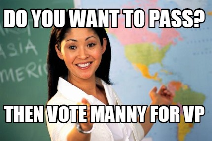 do-you-want-to-pass-then-vote-manny-for-vp